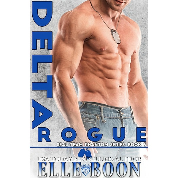 Delta Rogue, SEAL Team Phantom Series 3, Elle Boon