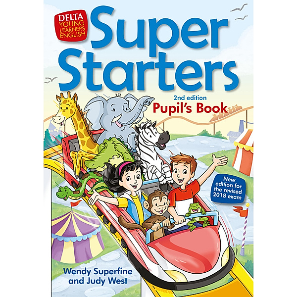 Delta Young Learners English / Super Starters 2nd Edition - Pupil's Book, Wendy Superfine, Judy West