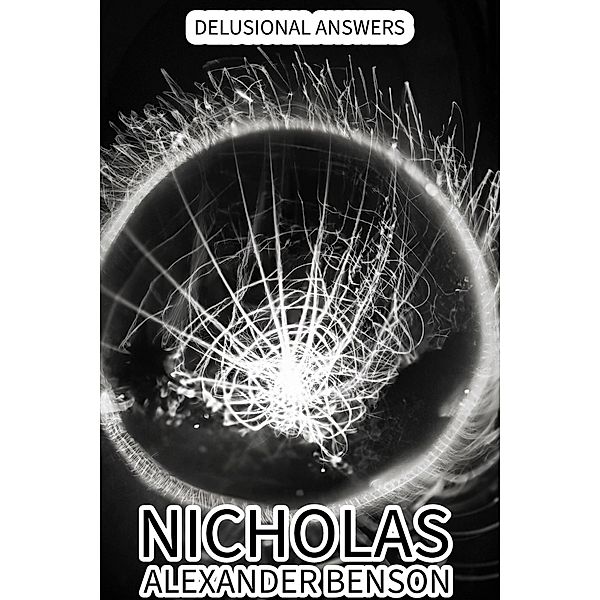 Delusional Answers, Nicholas Alexander Benson