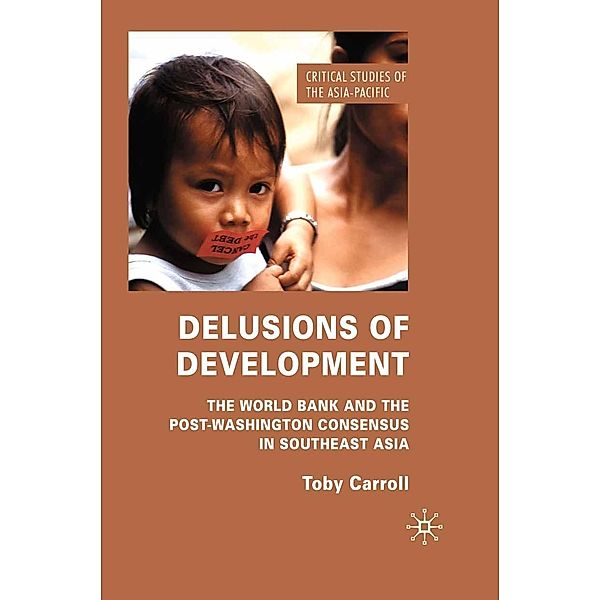 Delusions of Development / Critical Studies of the Asia-Pacific, T. Carroll