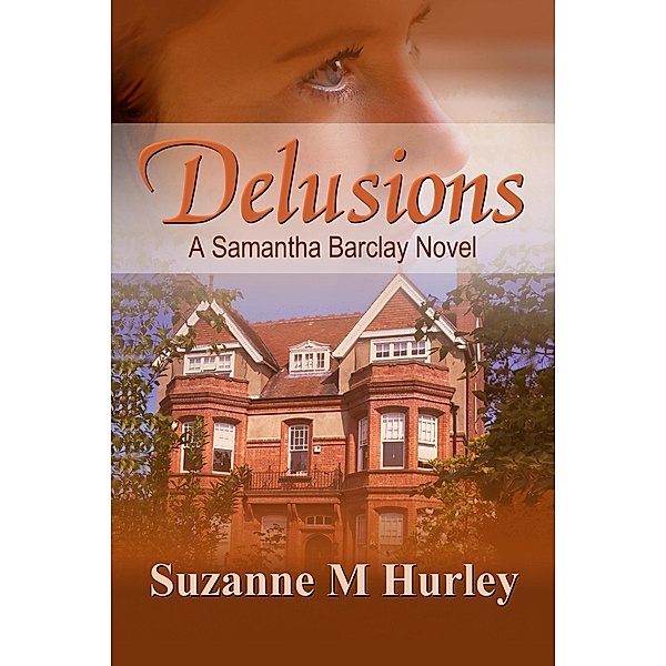 Delusions (Samantha Barclay Mystery, #2) / Samantha Barclay Mystery, Suzanne M. Hurley
