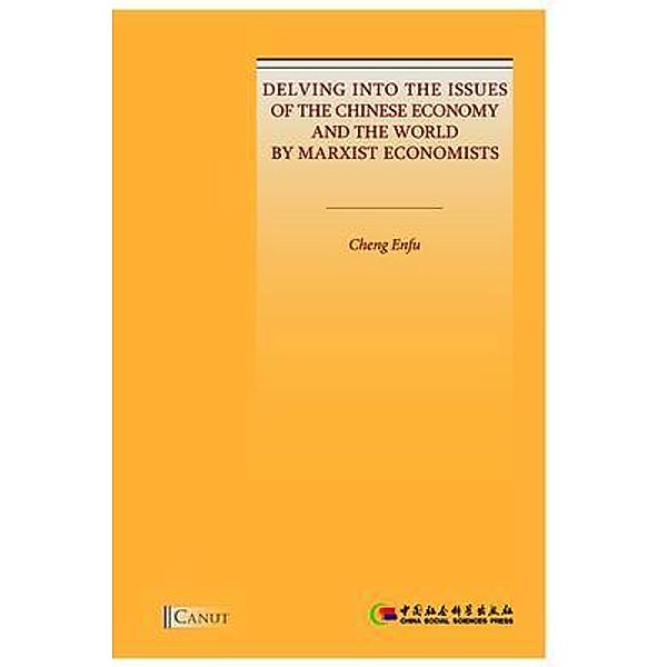 Delving into the Issues of the Chinese Economy and the World by Marxist Economists, Cheng Enfu