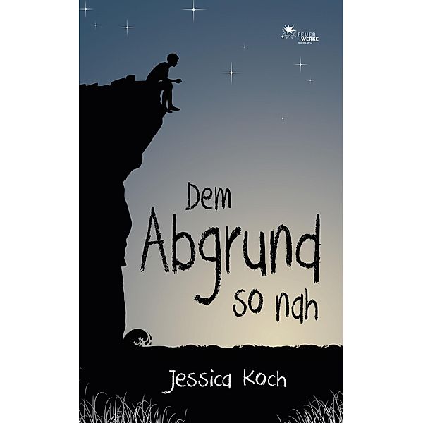 Dem Abgrund so nah / Die Danny-Trilogie Bd.2, Jessica Koch