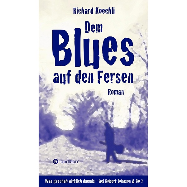 Dem Blues auf den Fersen, Richard Koechli