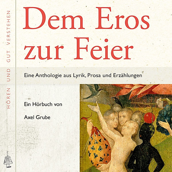 Dem Eros zur Feier, Axel Grube