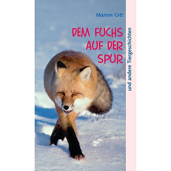 Dem Fuchs auf der Spur, Marion Gitt