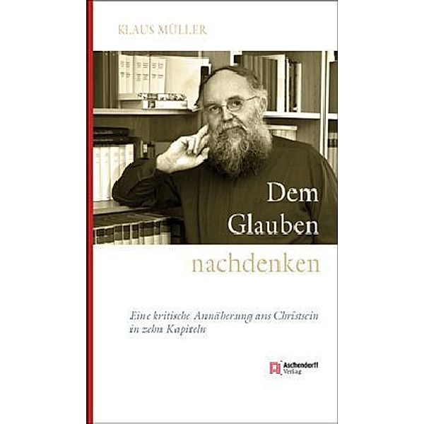 Dem Glauben nachdenken, Klaus Müller