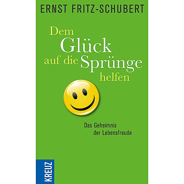 Dem Glück auf die Sprünge helfen, Ernst Fritz-Schubert