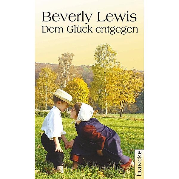 Dem Glück entgegen, Beverly Lewis