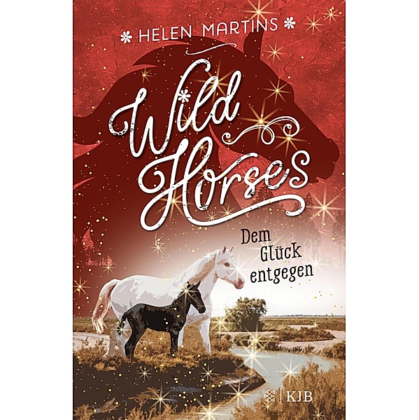 Dem Glück entgegen / Wild Horses Bd.3, Helen Martins