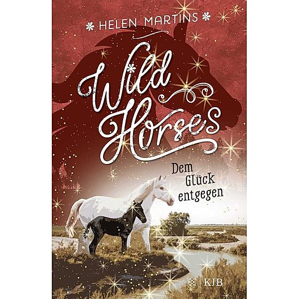 Dem Glück entgegen / Wild Horses Bd.3, Helen Martins