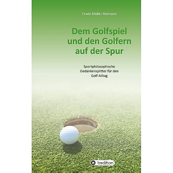 Dem Golfspiel und den Golfern auf der Spur, Erwin Müller-Reimann