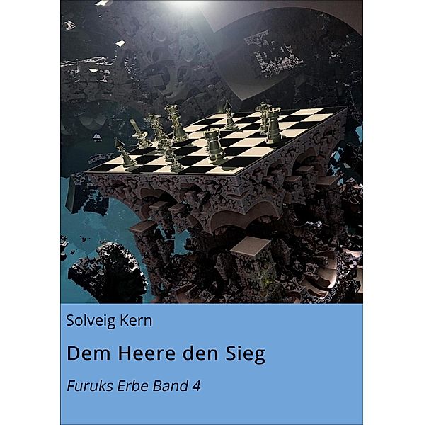 Dem Heere den Sieg / Furuks Erbe Bd.4, Solveig Kern