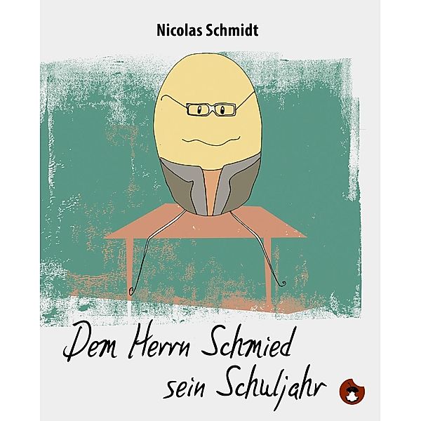 Dem Herrn Schmied sein Schuljahr, Nicolas Schmidt