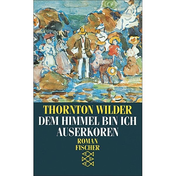 Dem Himmel bin ich auserkoren, Thornton Wilder