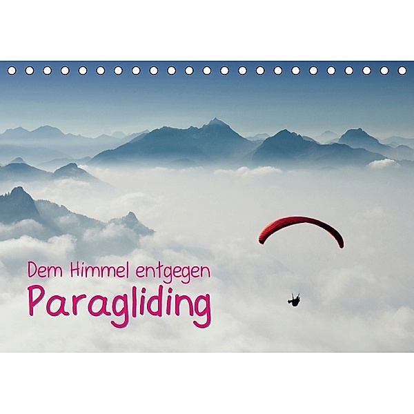 Dem Himmel entgegen: Paragliding (Tischkalender 2014 DIN A5 quer), TopicMedia Bildagentur