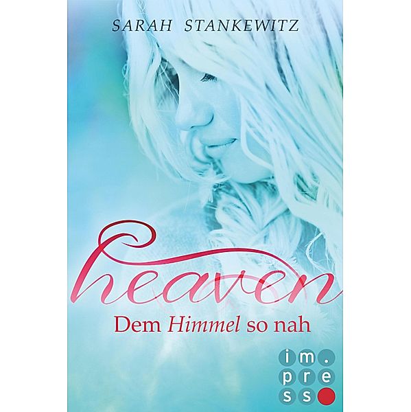 Dem Himmel so nah / Heaven Bd.1, Sarah Stankewitz