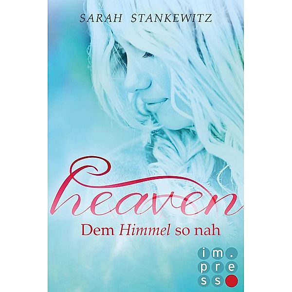 Dem Himmel so nah / Heaven Bd.1, Sarah Stankewitz