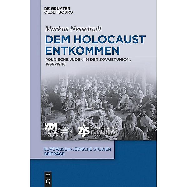 Dem Holocaust entkommen / Europäisch-jüdische Studien - Beiträge Bd.44, Markus Nesselrodt