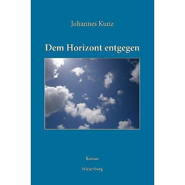 Dem Horizont entgegen, Johannes Kunz