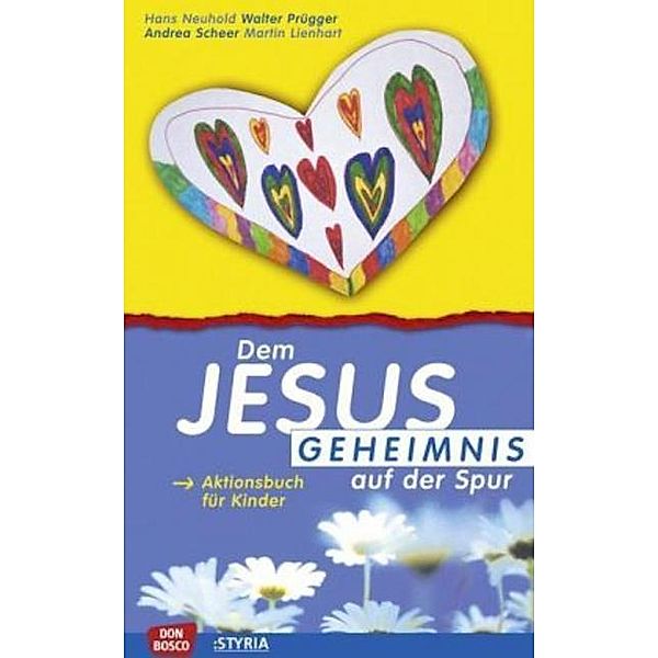 Dem Jesus-Geheimnis auf der Spur, Aktionsbuch für Kinder, Hans Neuhold, Walter Prügger, Andrea Scheer, Martin Lienhart