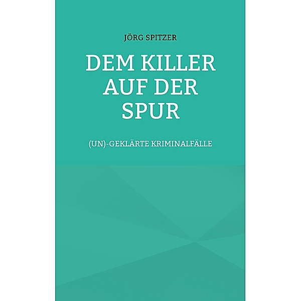 Dem Killer auf der Spur, Jörg Spitzer