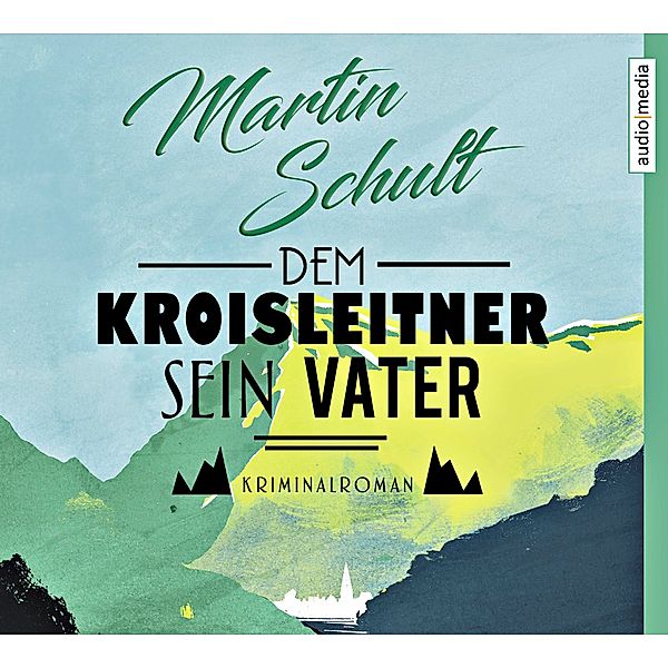 Dem Kroisleitner sein Vater, 6 CDs, Martin Schult