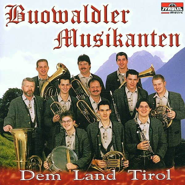 Dem Land Tirol, Buowaldler Musikanten