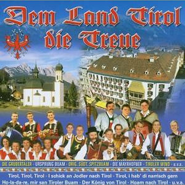 Dem Land Tirol die Treue CD, Diverse Interpreten