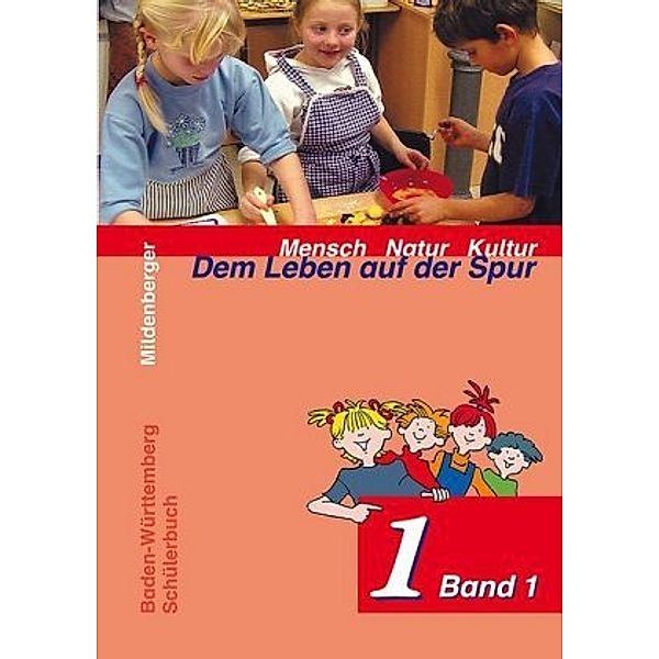 Dem Leben auf der Spur, Ausgabe Baden-Württemberg: Bd.1/1 Ich und andere Kinder, Klasse 1 und 2