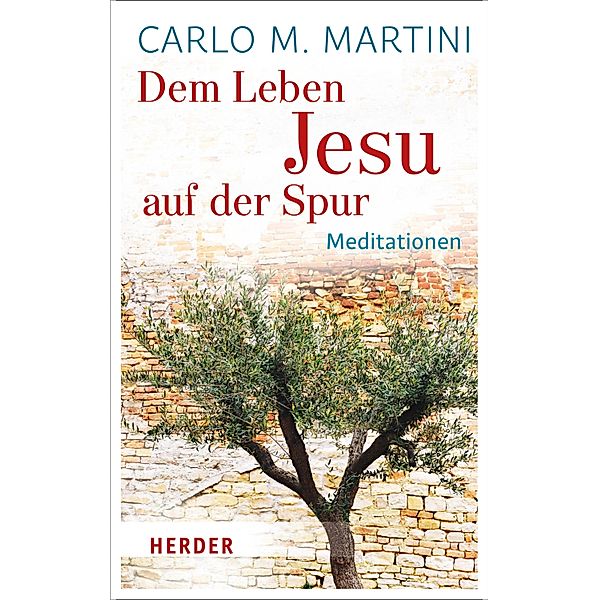 Dem Leben Jesu auf der Spur, Carlo M. Martini