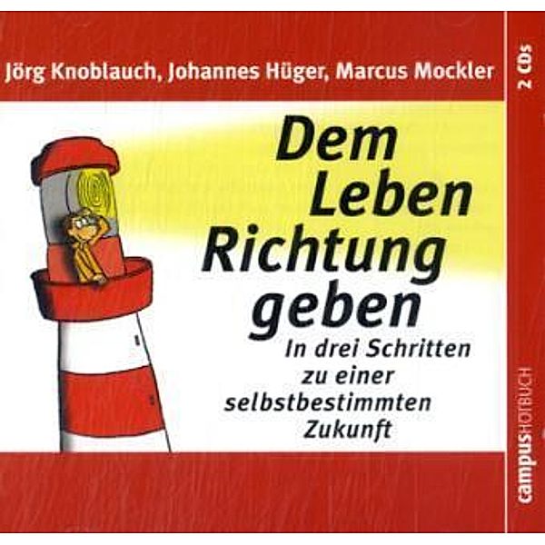 Dem Leben Richtung geben, 2 Audio-CDs, Jörg Knoblauch, Johannes Hüger, Marcus Mockler