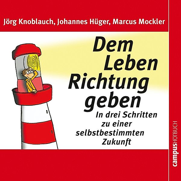 Dem Leben Richtung geben, Jörg Knoblauch, Johannes Hüger, Marcus Mockler