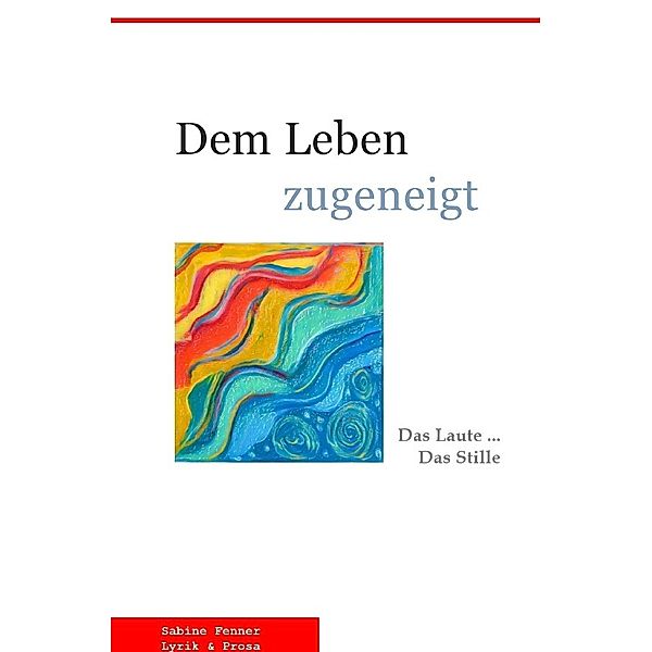 Dem Leben zugneigt, Sabine Fenner