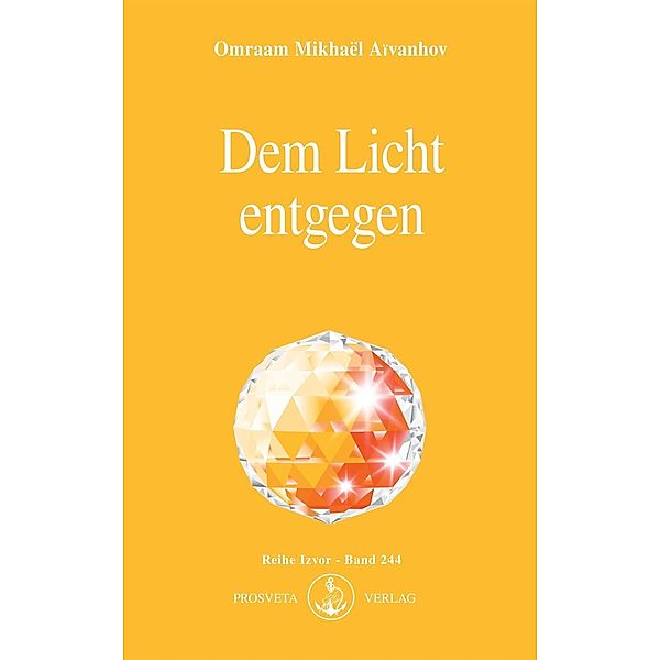 Dem Licht entgegen, Omraam Mikhaël Aïvanhov