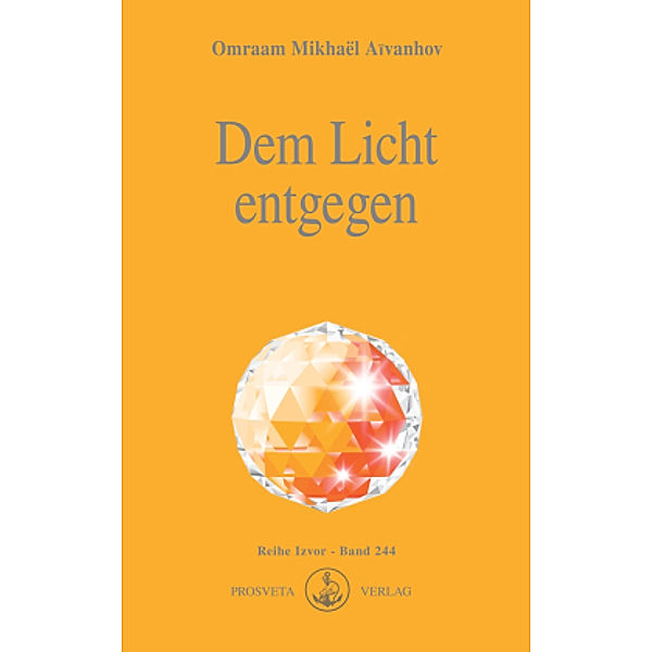 Dem Licht entgegen, Omraam Mikhaël Aïvanhov