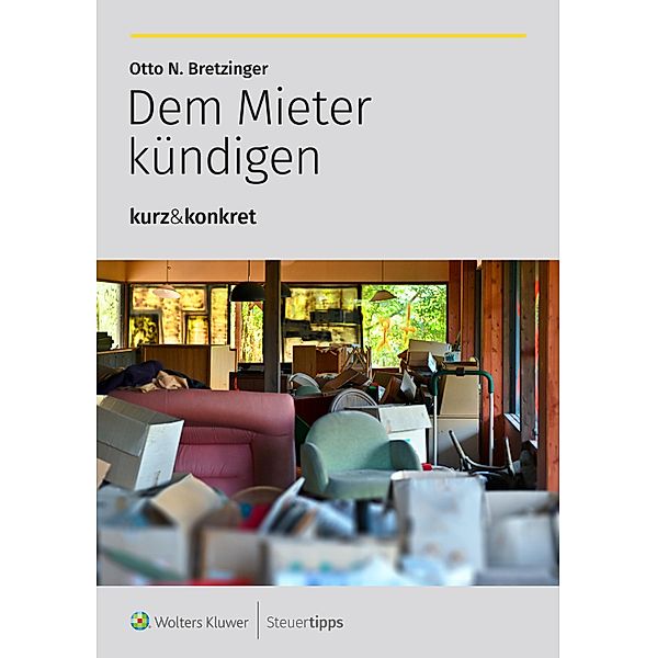 Dem Mieter kündigen / kurz&konkret Bd.2, Otto N. Bretzinger