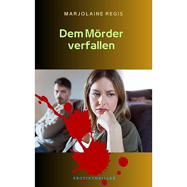 Dem Mörder verfallen, Marjolaine Regis