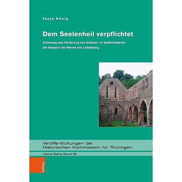 Dem Seelenheil verpflichtet / Veröffentlichungen der Historischen Kommission für Thüringen, Kleine Reihe, Tanja König