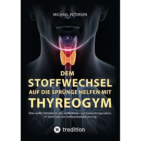 Dem Stoffwechsel auf die Sprünge helfen mit Thyreogym, Michael Petersen