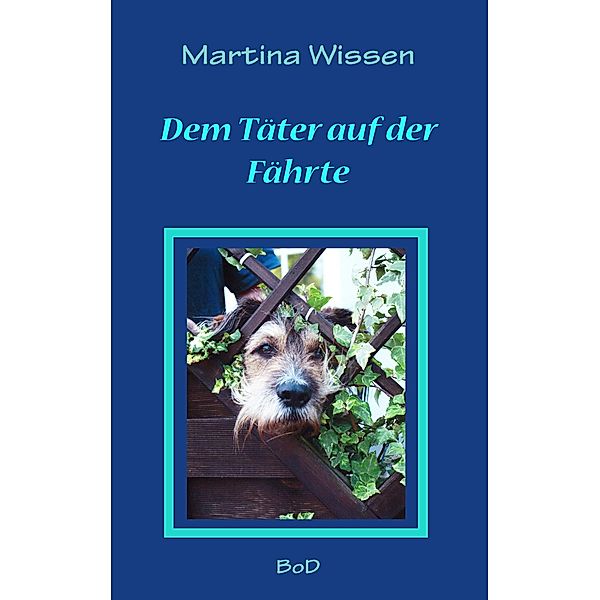 Dem Täter auf der Fährte, Martina Wissen