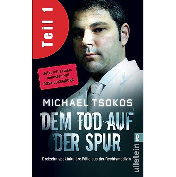 Dem Tod auf der Spur (Teil 1) / Ullstein eBooks, Michael Tsokos, Veit Etzold