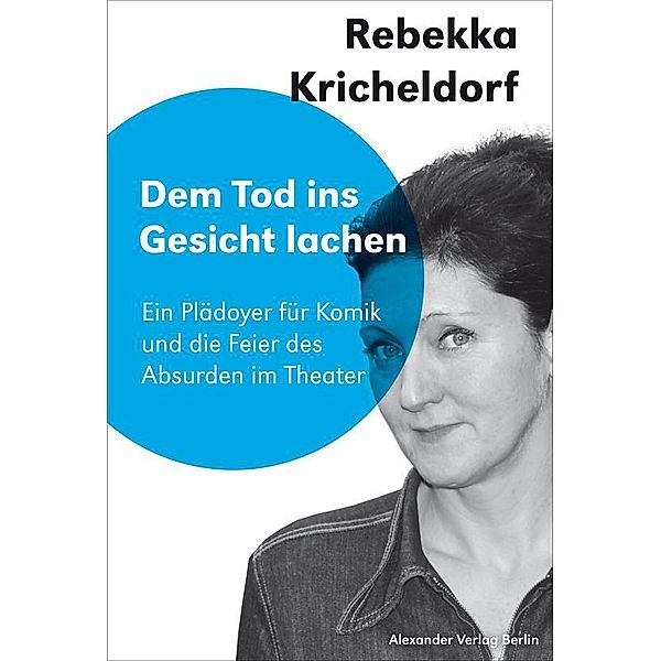 Dem Tod ins Gesicht lächeln, Rebekka Kricheldorf