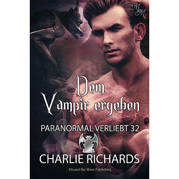 Dem Vampir ergeben / Paranormal verliebt Bd.32, Charlie Richards