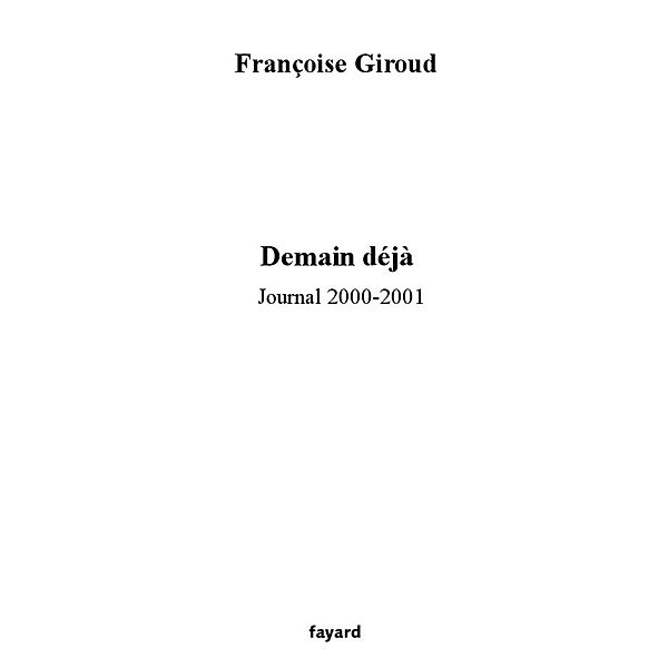 Demain, déjà / Documents, Françoise Giroud