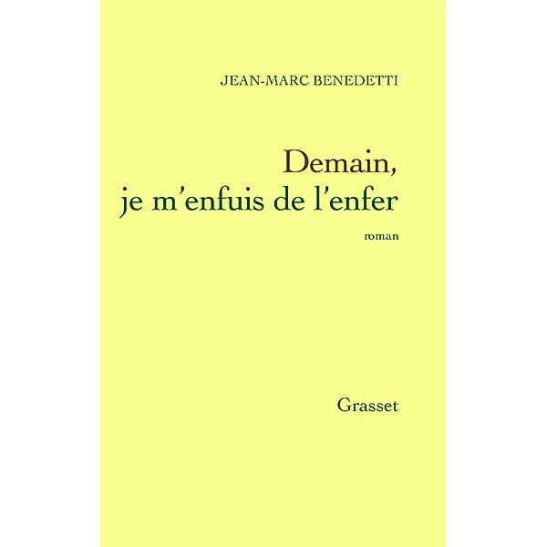 Demain, je m'enfuis de l'enfer / Littérature Française, Jean-Marc Benedetti