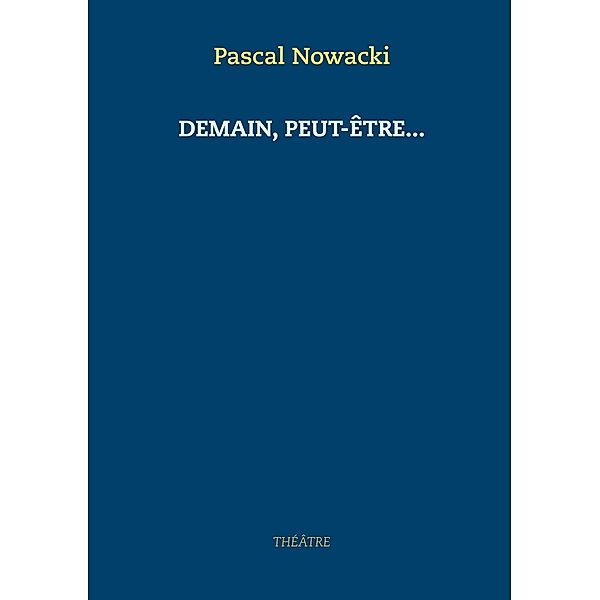 Demain, peut-être..., Pascal Nowacki