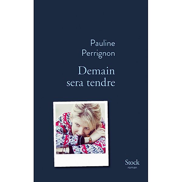 Demain sera tendre / La Bleue, Pauline Perrignon