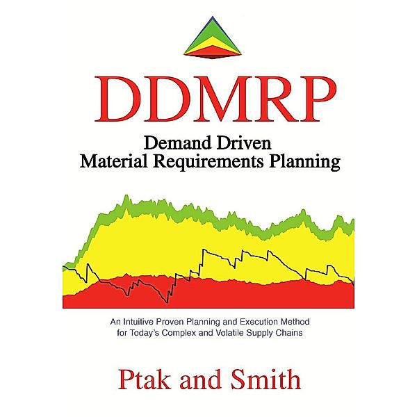 Demand Driven Material Requirements Planning (DDMRP), Carol Ptak, Chad Smith