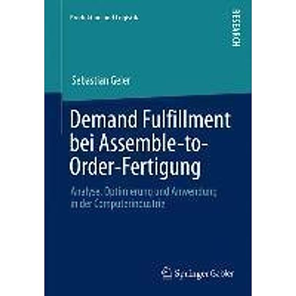 Demand Fulfillment bei Assemble-to-Order-Fertigung / Produktion und Logistik, Sebastian Geier